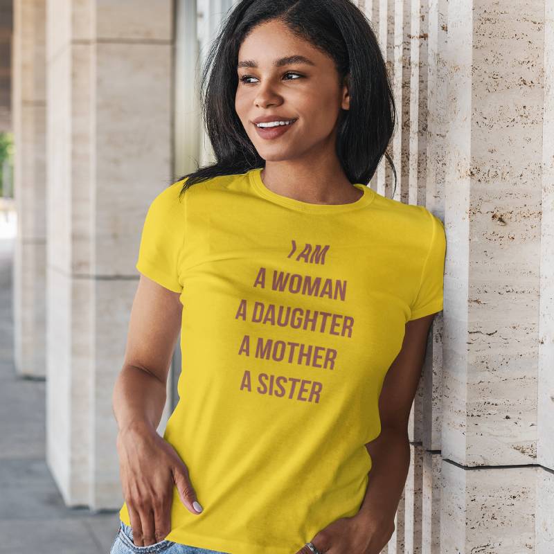 I Am A Women-A Daughter-A Mother-A Sister Women's half sleeve T-shirt