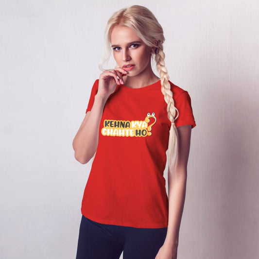 Kehna-Kya-Chahte-Ho Women's Half Sleeve T-shirt